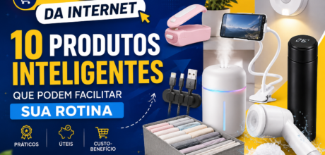 10 Produtos Inteligentes Que Podem Facilitar Sua Rotina