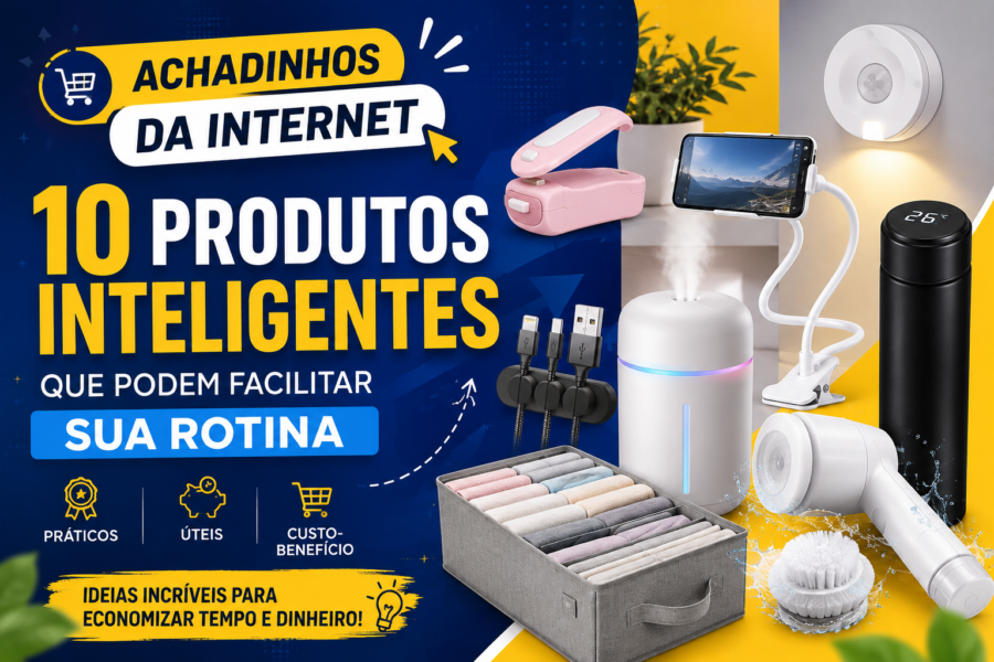 10 Produtos Inteligentes Que Podem Facilitar Sua Rotina
